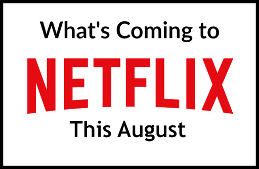 What's Coming to Netflix August.jpg